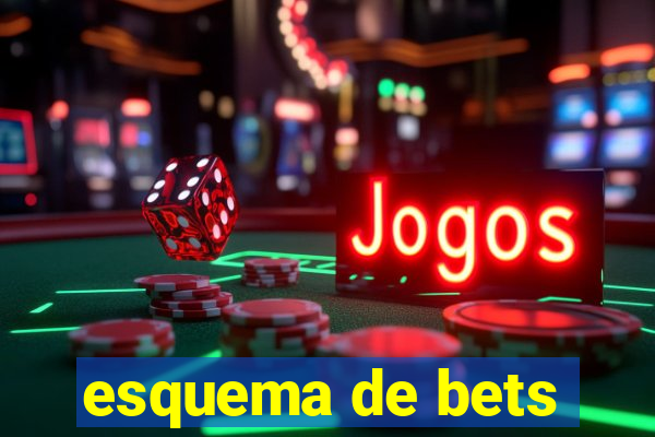 esquema de bets